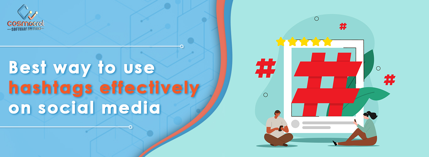 Best way to use hashtags effectively on social media