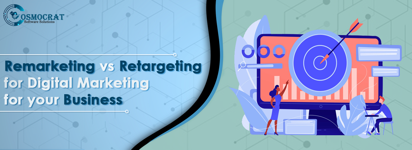 Remarketing vs Retargeting for Digital Marketing for your business