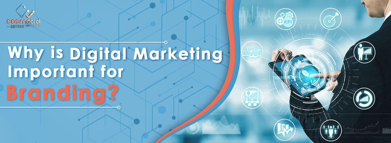 Why is Digital Marketing Important for branding?